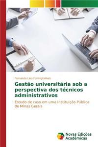 Gestão universitária sob a perspectiva dos técnicos administrativos