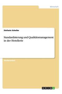 Standardisierung und Qualitätsmanagement in der Hotellerie