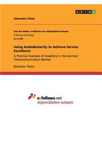 Using Ambidexterity to Achieve Service Excellence