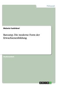 Barcamp. Die moderne Form der Erwachsenenbildung