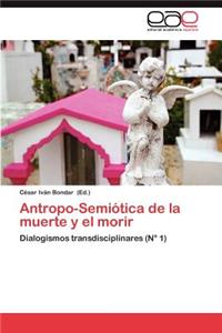 Antropo-Semiotica de La Muerte y El Morir