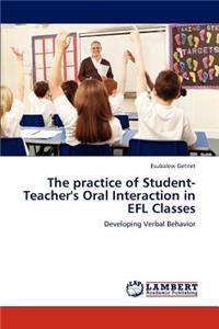 practice of Student-Teacher's Oral Interaction in EFL Classes