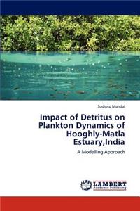 Impact of Detritus on Plankton Dynamics of Hooghly-Matla Estuary, India