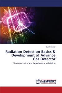 Radiation Detection Basics & Development of Advance Gas Detector