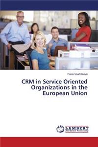 CRM in Service Oriented Organizations in the European Union