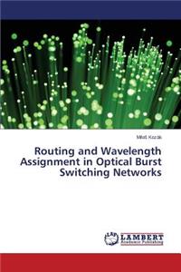 Routing and Wavelength Assignment in Optical Burst Switching Networks