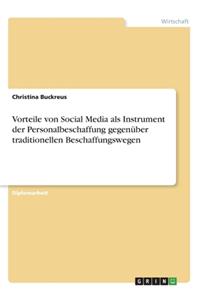 Vorteile von Social Media als Instrument der Personalbeschaffung gegenüber traditionellen Beschaffungswegen