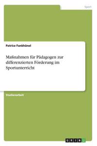 Maßnahmen für Pädagogen zur differenzierten Förderung im Sportunterricht