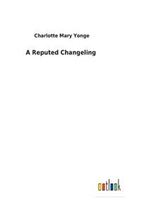 Reputed Changeling