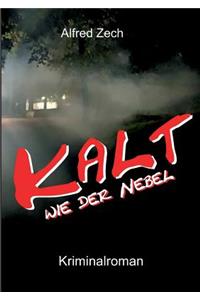 Kalt wie der Nebel ...