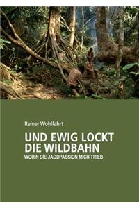 Und Ewig Lockt Die Wildbahn