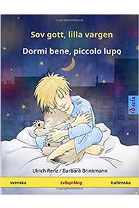 Sov Gott, Lilla Vargen - Dormi Bene, Piccolo Lupo. Tvåspråkig Barnbok (Svenska - Italienska)