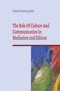 Role Of Culture And Communication In Mediation 2nd Edition