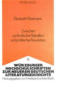 Zwischen Symbolischer Rebellion Und Politischer Revolution