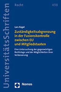 Zustandigkeitsabgrenzung in Der Fusionskontrolle Zwischen EU Und Mitgliedstaaten