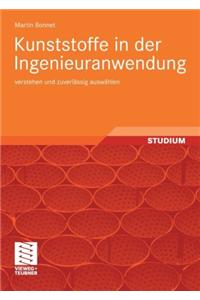 Kunststoffe in Der Ingenieuranwendung: Verstehen Und Zuverl Ssig Ausw Hlen