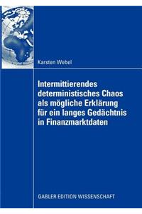 Intermittierendes deterministisches Chaos als mögliche Erklärung für ein langes Gedächtnis in Finanzmarktdaten
