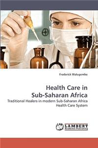 Health Care in Sub-Saharan Africa