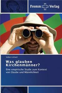 Was glauben Kirchenmänner?