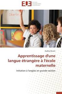 Apprentissage d'Une Langue �trang�re � l'�cole Maternelle