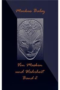Von Masken und Wahrheit 2