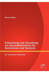 Entwicklung und Umsetzung von Gesundheitszielen für Seniorinnen und Senioren