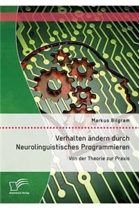 Verhalten ändern durch Neurolinguistisches Programmieren