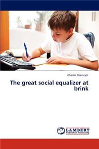 Great Social Equalizer at Brink