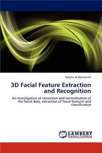 3D Facial Feature Extraction and Recognition