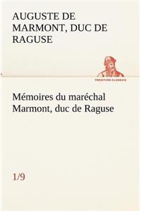 Mémoires du maréchal Marmont, duc de Raguse (1/9)