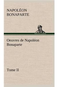 Oeuvres de Napoléon Bonaparte, Tome II.