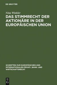 Das Stimmrecht Der Aktionäre in Der Europäischen Union