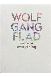 Wolfgang Flad: More or Everything