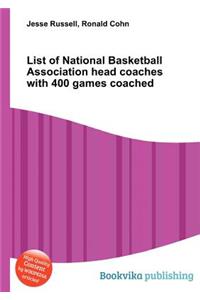 List of National Basketball Association Head Coaches with 400 Games Coached