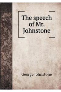 The speech of Mr. Johnstone