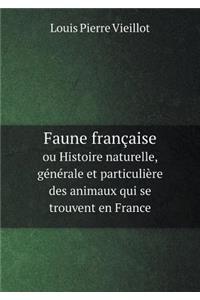 Faune Française Ou Histoire Naturelle, Générale Et Particulière Des Animaux Qui Se Trouvent En France