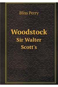 Woodstock Sir Walter Scott's