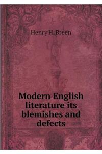 Modern English Literature Its Blemishes and Defects