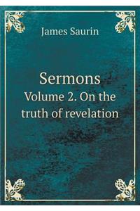 Sermons Volume 2. on the Truth of Revelation