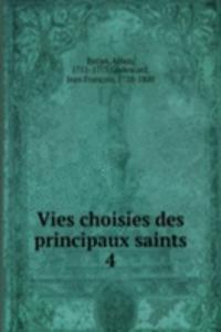 Vies choisies des principaux saints