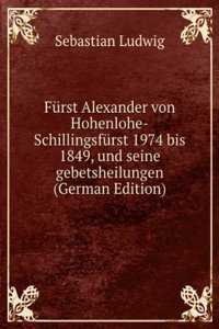 Furst Alexander von Hohenlohe-Schillingsfurst