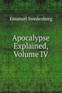 Apocalypse Explained, Volume IV