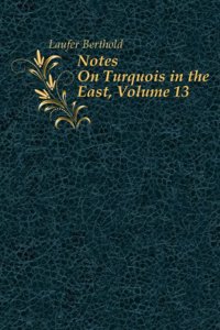 Notes On Turquois in the East, Volume 13, issue 1