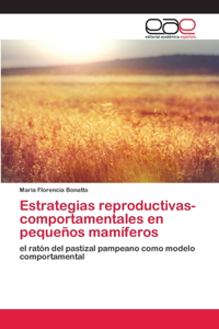 Estrategias reproductivas-comportamentales en pequeños mamíferos