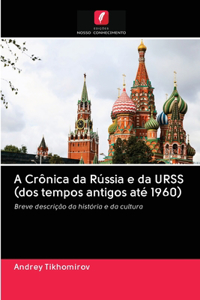 A Crônica da Rússia e da URSS (dos tempos antigos até 1960)