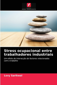 Stress ocupacional entre trabalhadores industriais
