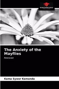 Anxiety of the Mayflies