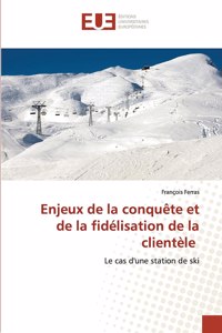 Enjeux de la conquête et de la fidélisation de la clientèle