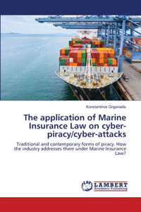 The application of Marine Insurance Law on cyber-piracy/cyber-attacks