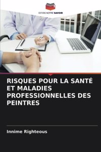 Risques Pour La Santé Et Maladies Professionnelles Des Peintres